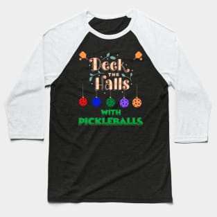 Deck The Halls With Pickleballs, Pickleball, Pickleball Player, Pickleball Christmas, Pickleball Paddle, funny pickleball Baseball T-Shirt